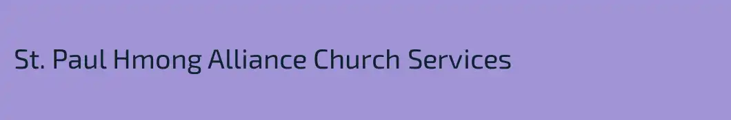 St. Paul Hmong Alliance Church Services